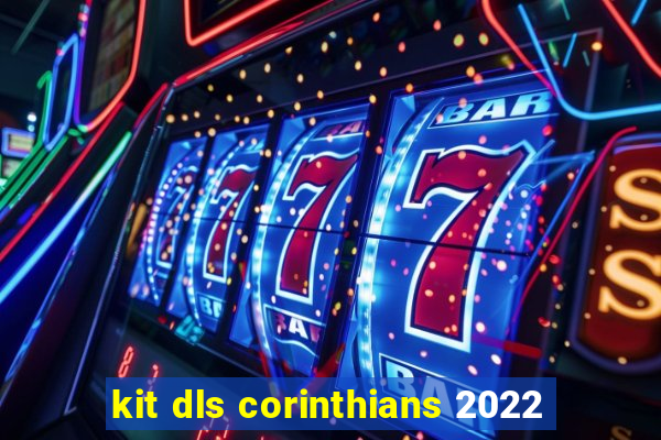 kit dls corinthians 2022